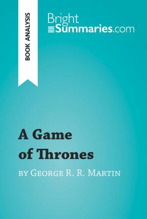 Cover of the book A Game of Thrones by George R. R. Martin (Book Analysis) by Bright Summaries