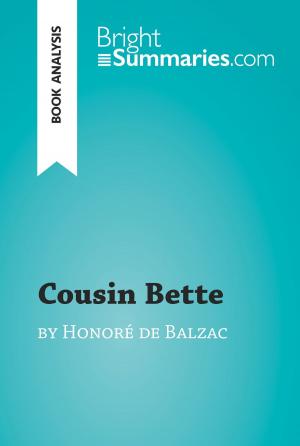 Cover of the book Cousin Bette by Honoré de Balzac (Book Analysis) by Bright Summaries