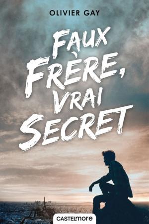Cover of the book Faux frère, vrai secret by Cas Lester