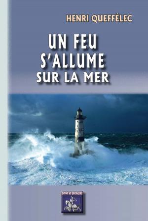 Cover of the book Un feu s'allume sur la mer by Jules Verne