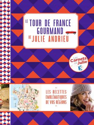 Book cover of Le tour de France gourmand de Julie Andrieu