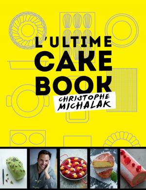 Cover of the book L'Ultime cake book by Alain Ducasse