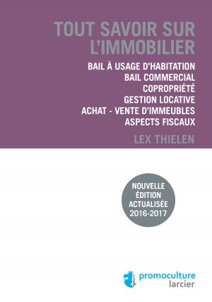 Cover of the book Tout savoir sur l'immobilier by Martine Becker, Cinthia Levy, Jean Mirimanoff, Federica Oudin, Anne-Sophie Schumacher, Coralie Smets-Gary, Pierre-Olivier Sur, Patrick Henry, Jean-Marc Carnicé