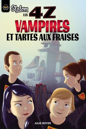 Cover of the book Les 4Z - Vampires et tartes aux fraises by Émilie Rivard