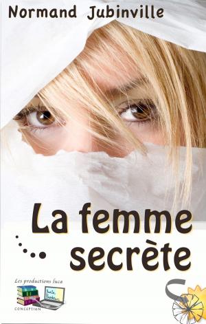 Cover of the book La femme secrète by Claire Manning