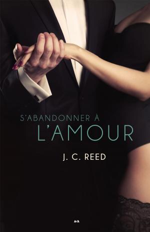 Cover of the book S’abandonner à l’amour by Anya Bast