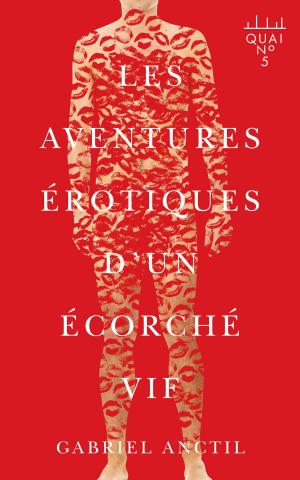 Cover of the book Les aventures érotiques d’un écorché vif by Mark Kingwell