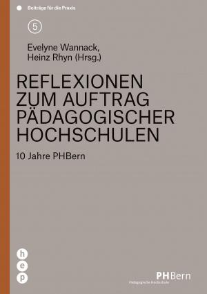 Cover of the book Reflexionen zum Auftrag pädagogischer Hochschulen by Markus Maurer, Silke Fischer, Karin Hauser