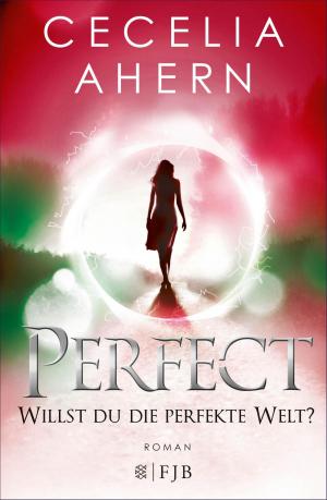 Book cover of Perfect – Willst du die perfekte Welt?