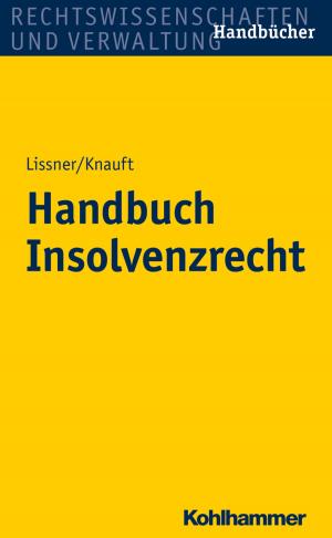 Cover of the book Handbuch Insolvenzrecht by Kerstin Gitschel, Christine Kaffer, Ellen Janhsen-Podien, Thomas Engels