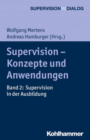 Cover of the book Supervision - Konzepte und Anwendungen by Bernhard Hauser, Manfred Holodynski, Dorothee Gutknecht, Hermann Schöler