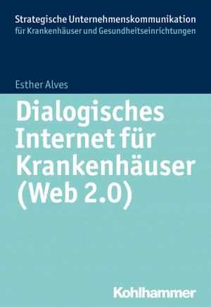 Book cover of Dialogisches Internet für Krankenhäuser (Web 2.0)