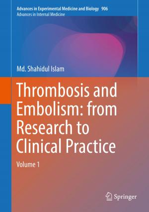 Cover of the book Thrombosis and Embolism: from Research to Clinical Practice by Viranjay M. Srivastava, Ghanshyam Singh