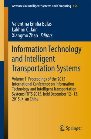 Cover of the book Information Technology and Intelligent Transportation Systems by José Antonio Pero-Sanz Elorz, Daniel Fernández González, Luis Felipe Verdeja