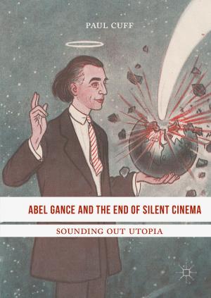 Cover of the book Abel Gance and the End of Silent Cinema by 