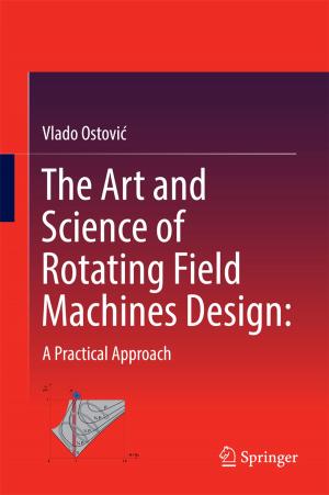 Cover of the book The Art and Science of Rotating Field Machines Design: A Practical Approach by David Scott