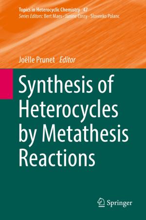 Cover of the book Synthesis of Heterocycles by Metathesis Reactions by Sujoy Kumar Saha, Hrishiraj Ranjan, Madhu Sruthi Emani, Anand Kumar Bharti