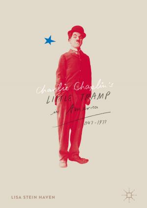 Cover of the book Charlie Chaplin’s Little Tramp in America, 1947–77 by Betty A. Reardon, Dale T. Snauwaert