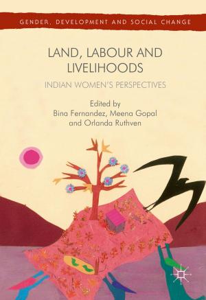 Cover of the book Land, Labour and Livelihoods by Florence Villesèche, Sara Louise Muhr, Lotte Holck