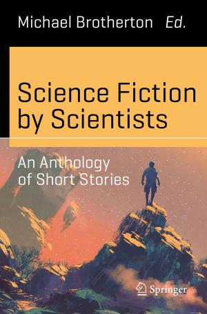 Cover of the book Science Fiction by Scientists by Akshay Kumar, Ahmed Abdelhadi, T. Charles Clancy
