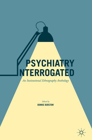 Cover of the book Psychiatry Interrogated by Deepak Dasalukunte, Viktor Öwall, Fredrik Rusek, John B. Anderson
