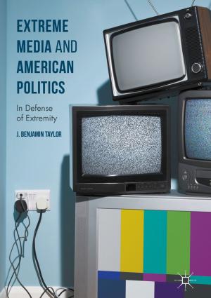 Cover of the book Extreme Media and American Politics by Mladen Božanić, Saurabh Sinha
