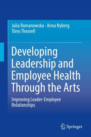 Cover of the book Developing Leadership and Employee Health Through the Arts by Anton Panda, Juraj Ružbarský