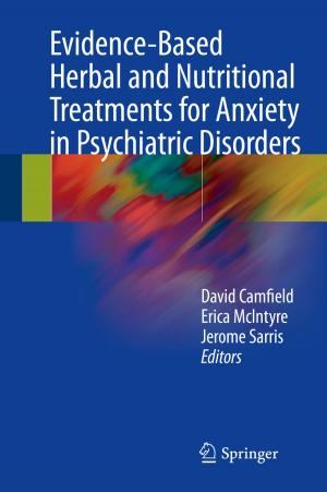 Cover of the book Evidence-Based Herbal and Nutritional Treatments for Anxiety in Psychiatric Disorders by Ruwantissa Abeyratne