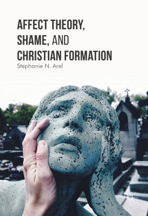 Cover of the book Affect Theory, Shame, and Christian Formation by Catherine T. Kwantes, Sharon Glazer