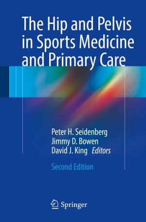 Cover of the book The Hip and Pelvis in Sports Medicine and Primary Care by Mihaela Girtan