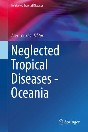 Cover of the book Neglected Tropical Diseases - Oceania by Daniel Kenealy, Jan Eichhorn, Richard Parry, Lindsay Paterson, Alexandra Remond