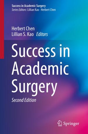 Cover of the book Success in Academic Surgery by Jebraeel Gholinezhad, John Senam Fianu, Mohamed Galal Hassan
