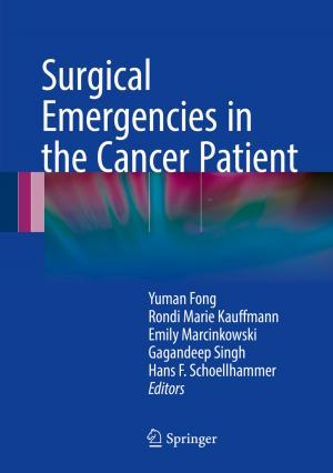 Cover of the book Surgical Emergencies in the Cancer Patient by Victor T. Alistar, Călin D. Lupiţu, Daniel S. Neagoie, Sebastian Vaduva, Andrew R. Thomas