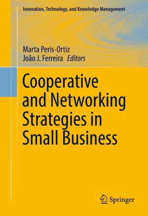 Cover of the book Cooperative and Networking Strategies in Small Business by Alessandro Freddi, Giorgio Olmi, Luca Cristofolini