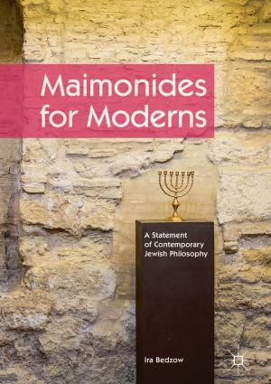 Cover of the book Maimonides for Moderns by Mohamed Chawki, Ashraf Darwish, Mohammad Ayoub Khan, Sapna Tyagi