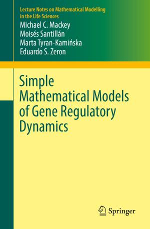 Cover of the book Simple Mathematical Models of Gene Regulatory Dynamics by Lucas Davi, Ahmad-Reza Sadeghi