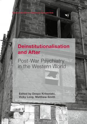 Cover of the book Deinstitutionalisation and After by Agnieszka B. Malinowska, Delfim F.M. Torres