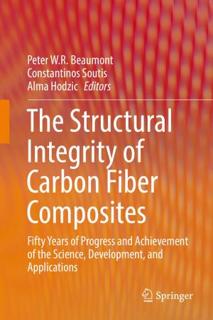 Cover of the book The Structural Integrity of Carbon Fiber Composites by Jyotirmoy Pal Chaudhuri