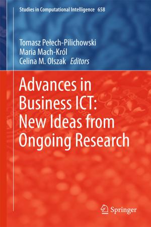 Cover of the book Advances in Business ICT: New Ideas from Ongoing Research by A. (Ton) G. de Kok, Vincent C. S. Wiers