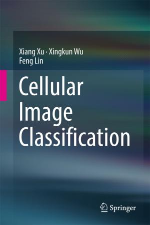 Cover of the book Cellular Image Classification by Robert-Michael Kaplan, O.D.
