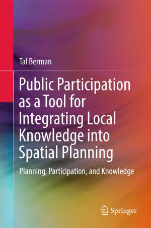 Cover of the book Public Participation as a Tool for Integrating Local Knowledge into Spatial Planning by Sarah Elizabeth Morgan