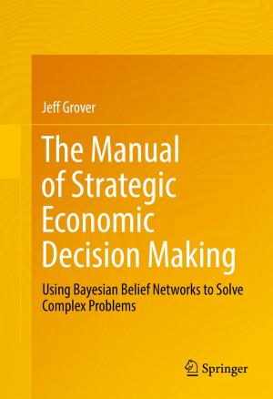 Cover of the book The Manual of Strategic Economic Decision Making by Derong Liu, Qinglai Wei, Ding Wang, Xiong Yang, Hongliang Li