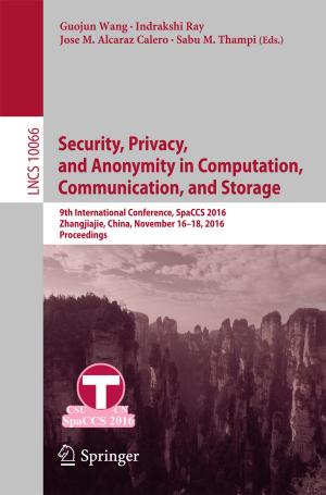 Cover of the book Security, Privacy, and Anonymity in Computation, Communication, and Storage by Christo Boyadjiev, Maria Doichinova, Boyan Boyadjiev, Petya Popova-Krumova