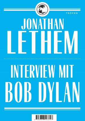 Cover of the book Interview mit Bob Dylan by Jonathan Lethem