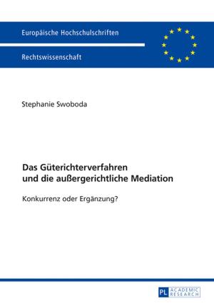 Cover of the book Das Gueterichterverfahren und die außergerichtliche Mediation by Jane Marcellus, Tracy Lucht, Kimberly Wilmot Voss, Erika Engstrom
