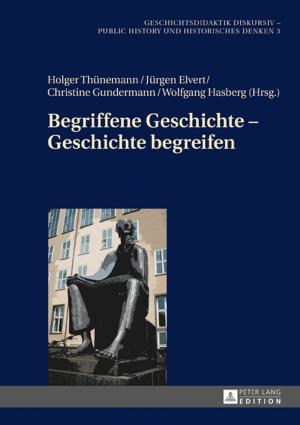 Cover of the book Begriffene Geschichte Geschichte begreifen by Emily D. Ryalls
