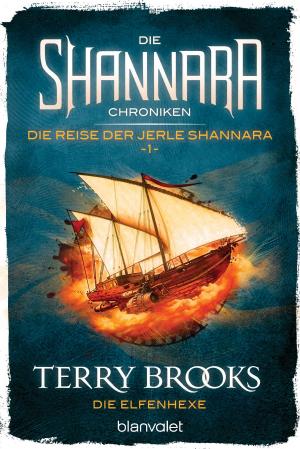 Book cover of Die Shannara-Chroniken: Die Reise der Jerle Shannara 1 - Die Elfenhexe