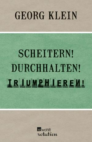 Cover of the book Scheitern! Durchhalten! Triumphieren! by Volker Wieprecht, Robert Skuppin