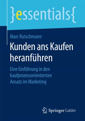 Cover of the book Kunden ans Kaufen heranführen by Günther Bengel, Christian Baun, Marcel Kunze, Karl-Uwe Stucky