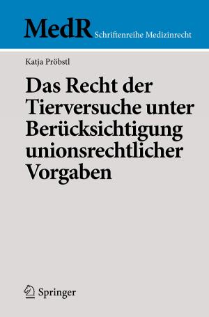 Cover of the book Das Recht der Tierversuche unter Berücksichtigung unionsrechtlicher Vorgaben by Fengxian Xin, Tianjian Lu
